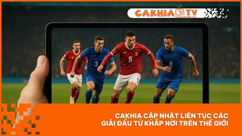 CakhiaTV | LInk Xem Trực Tiếp Bóng Đá Vòng Loại World Cup 2026 22 Cakhia cập nhật liên tục các giải đấu từ khắp nơi trên thế giới
