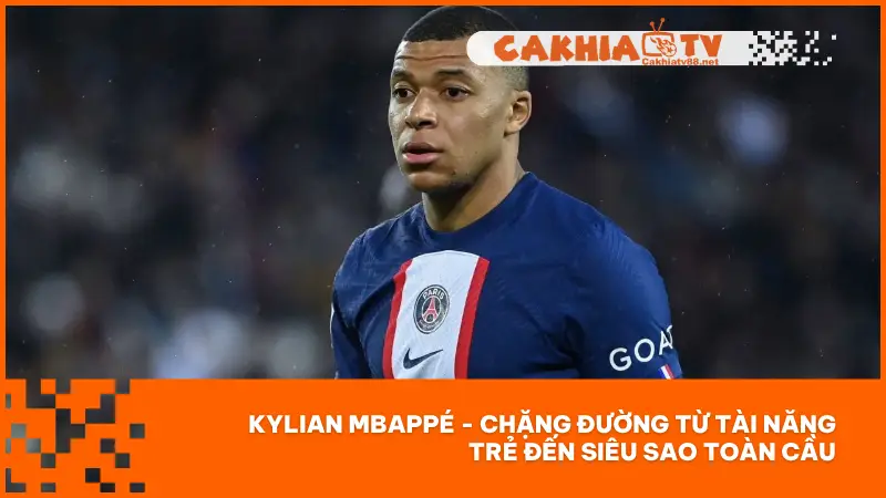 Cầu Thủ Kylian Mbappé - Ngôi Sao Mới Của Làng Túc Cầu 1 Kylian Mbappé đã nhanh chóng trở thành đầu tàu trong đội hình của PSG