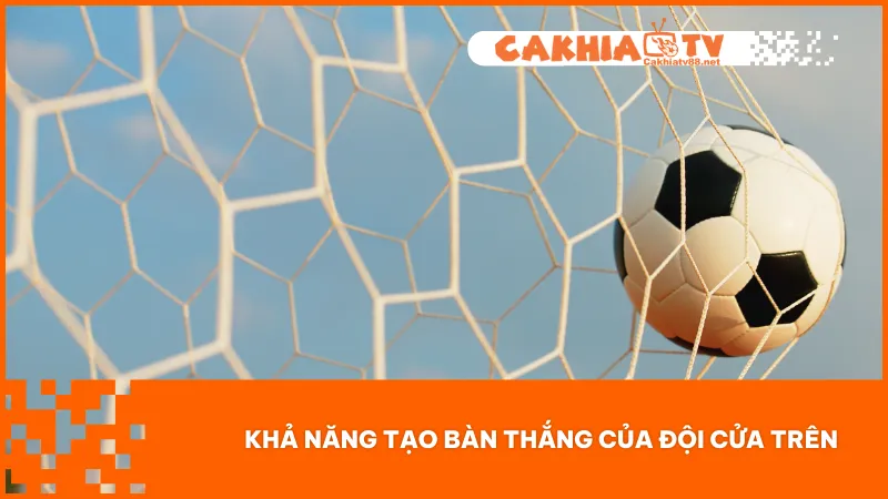 Bí Quyết Cược Kèo 1.25 Giúp Ăn Tiền Dễ Dàng 2 Hiệu suất ghi bàn liên tục và lối chơi tấn công áp đảo là yếu tố quan trọng để chọn cửa trên