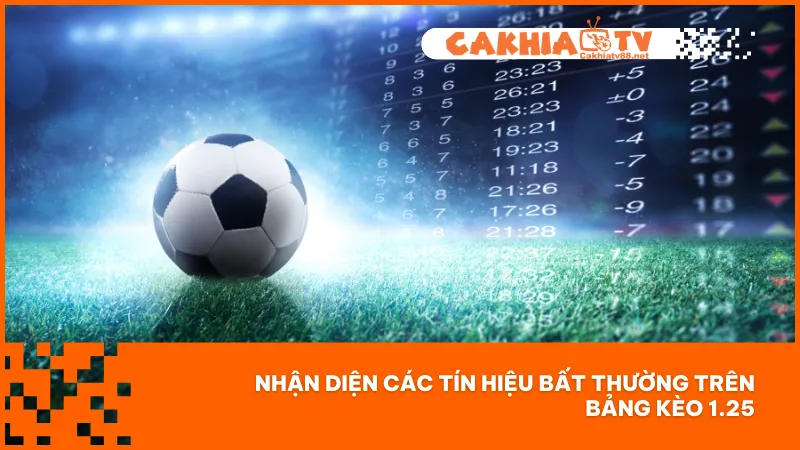 Bí Quyết Cược Kèo 1.25 Giúp Ăn Tiền Dễ Dàng 3 Nhận biết thay đổi kèo và tỷ lệ ăn bất thường giúp tránh bẫy nhà cái