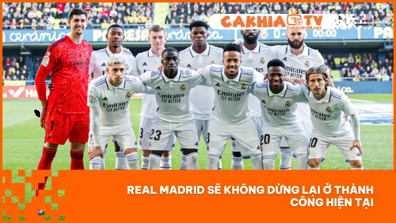 Real Madrid - Hành Trình Huyền Thoại Của Ông Vua Cúp C1 4 Dù đã đạt được vô số thành công, Real Madrid không có dấu hiệu dừng lại
