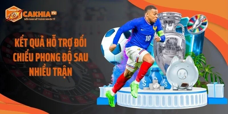 Kết quả hỗ trợ đối chiếu phong độ sau nhiều trận