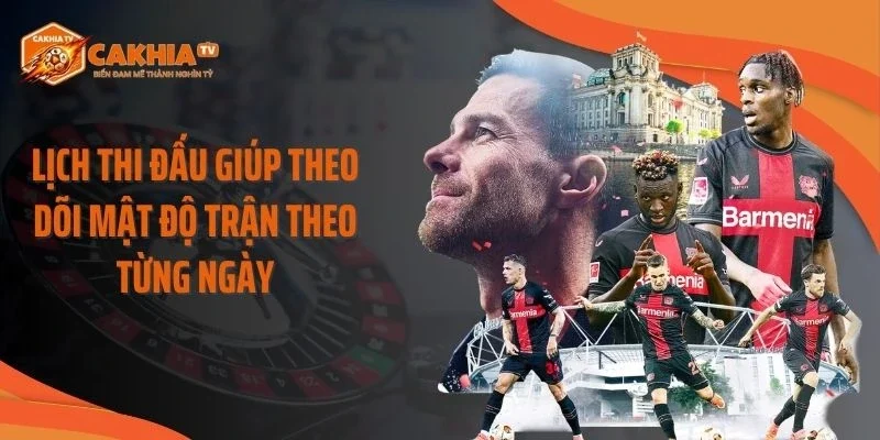 Lịch thi đấu giúp theo dõi mật độ trận theo từng ngày